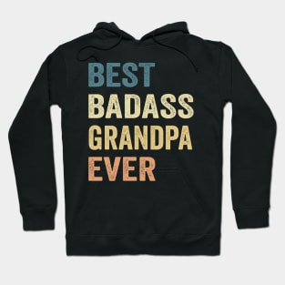 Grandpa Best Badass Grandpa Ever. Gift Hoodie